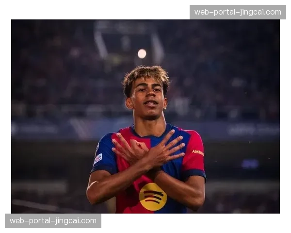 亚马尔闪耀诺坎普：18岁天才单场造三球统治加泰德比